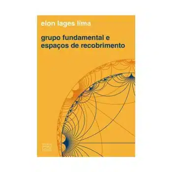 Grupo Fundamental e Espaços de Recobrimento - Elon Lages Lima