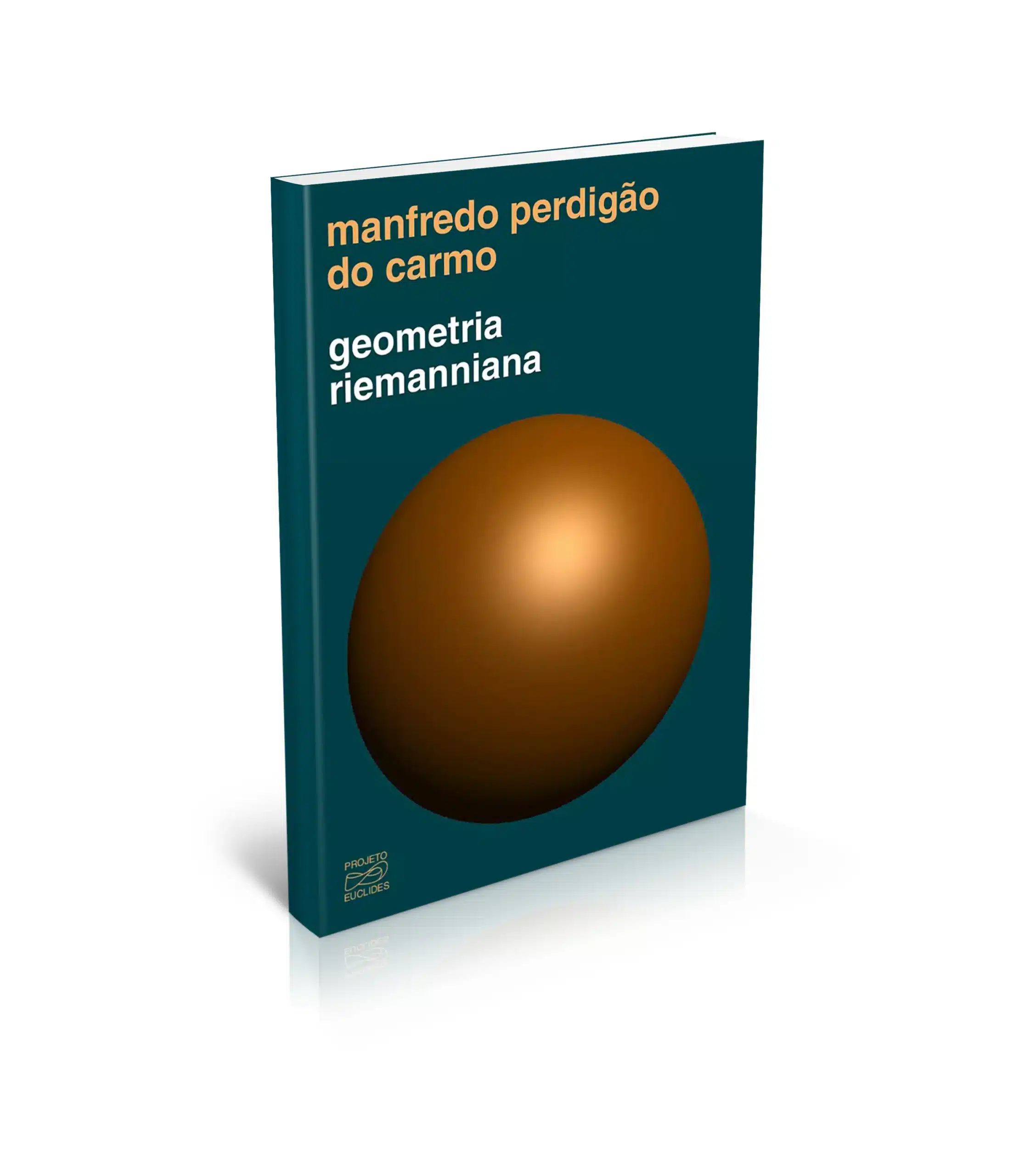 Geometria Riemanniana - Manfredo Perdigão do Carmo
