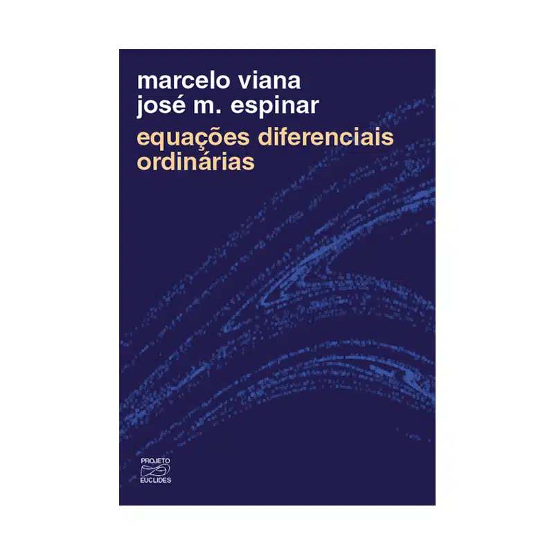 Equações Diferenciais Ordinárias - Marcelo Viana e José M. Espinar Equações Diferenciais Ordinárias - Marcelo Viana e José M. Espinar