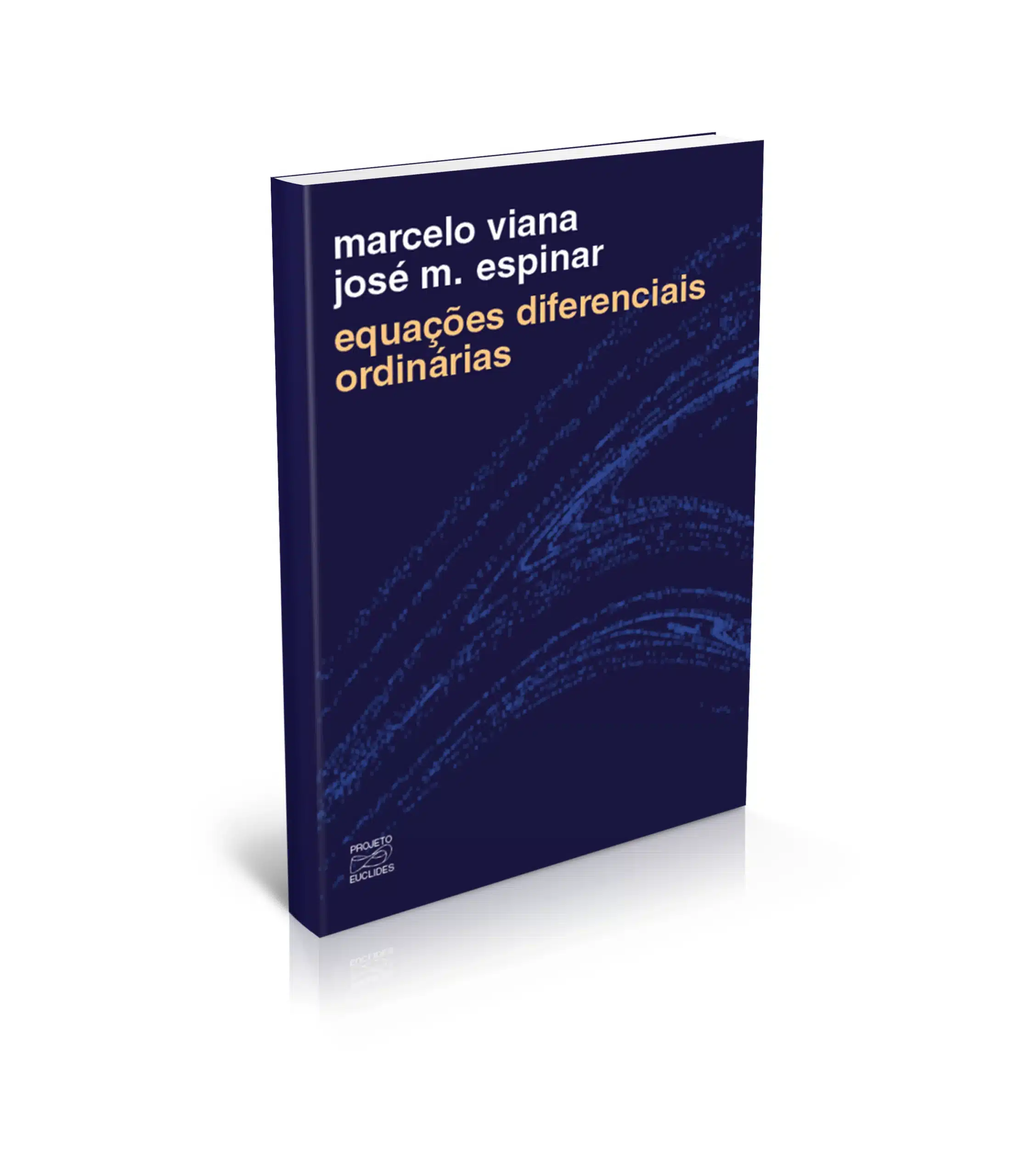 Equações Diferenciais Ordinárias - Marcelo Viana e José M. Espinar