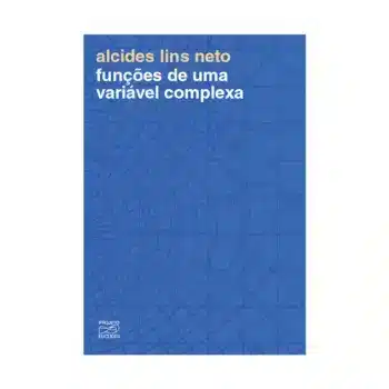 Funções de uma variável complexa - Alcides Lins Neto - Impa