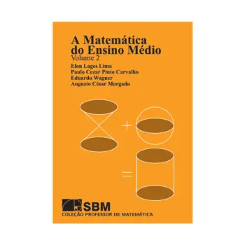 Capa do livro A Matemática do Ensino Médio – Volume 2, de Elon Lages Lima, Eduardo Wagner, Augusto Cezar de Oliveira Morgado e Paulo Cezar Pinto Carvalho, 8ª edição, SBM.