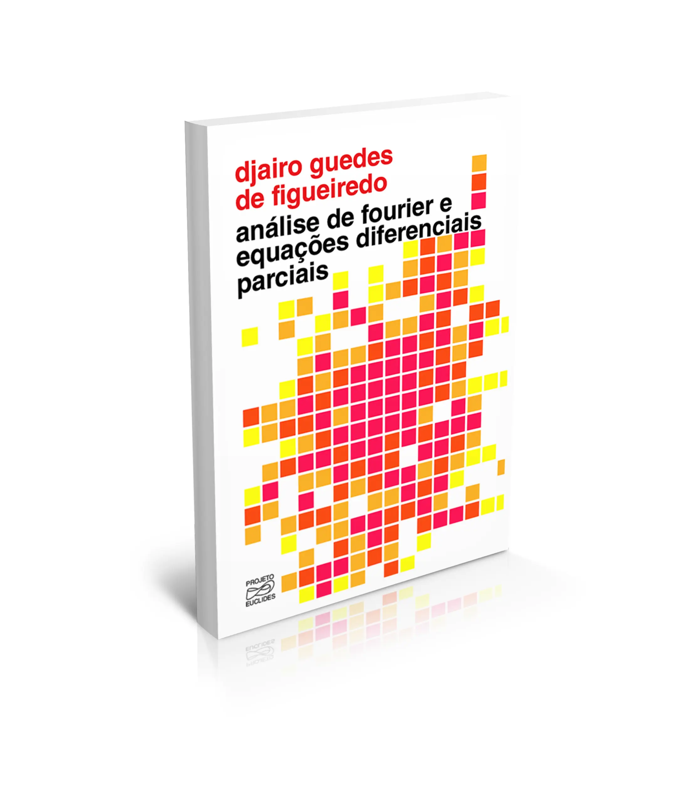 Mockup do livro Análise de Fourier e Equações Diferenciais Parciais, de Djairo Guedes de Figueiredo, exemplar físico da 5ª edição do IMPA