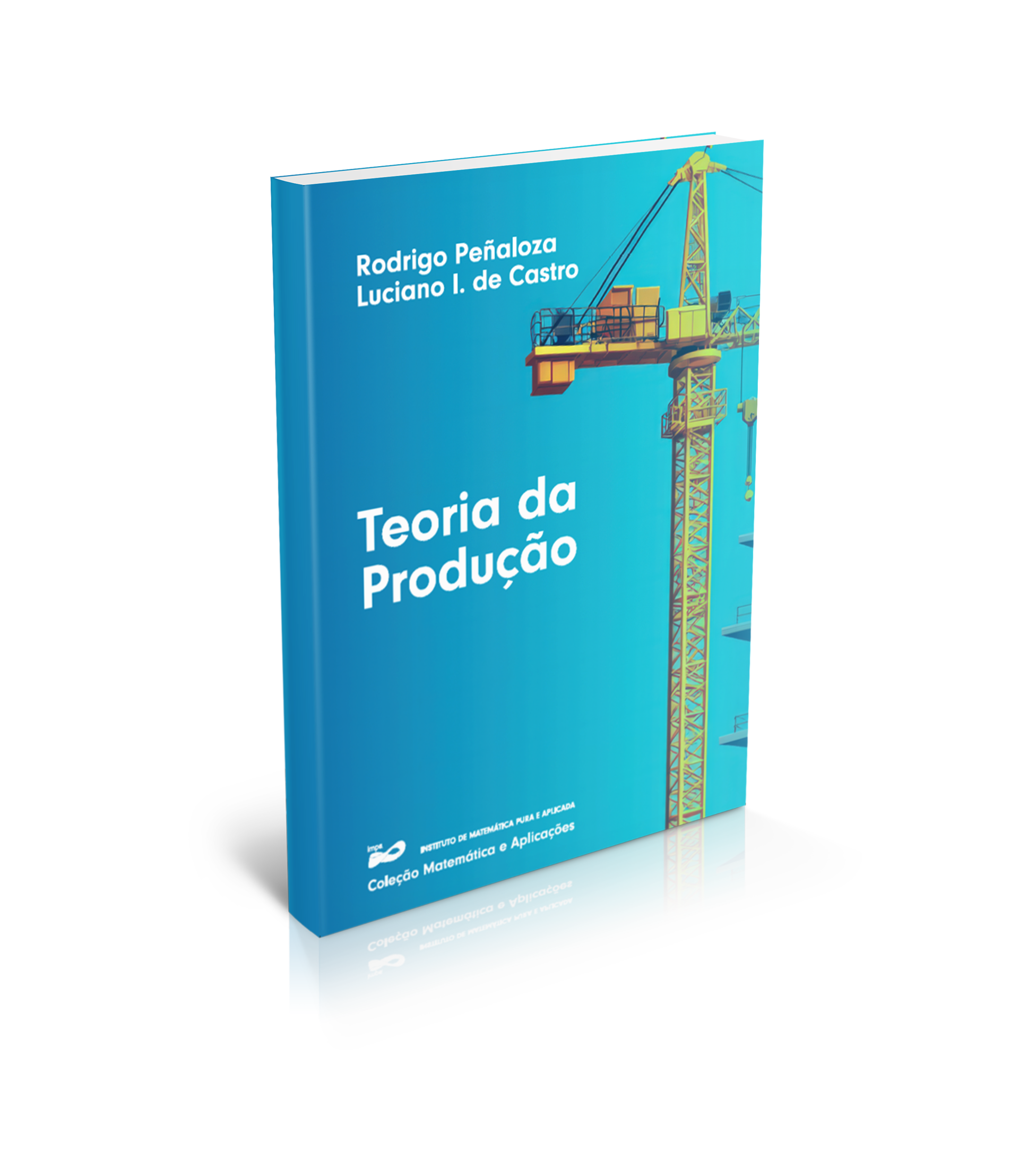 Exemplar físico do livro Teoria da Produção, de Rodrigo Peñaloza e Luciano I. de Castro, 1ª edição publicada pela Editora IMPA em 2025