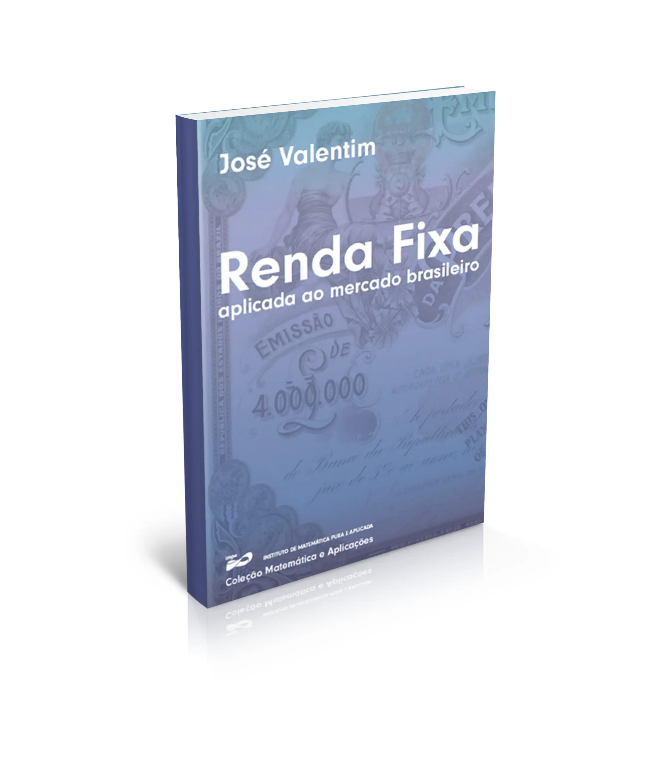 Renda Fixa Aplicada ao Mercado Brasileiro, escrito por José Valentim Machado Vicente e publicado pelo IMPA (Coleção Matemática e Aplicações, 1ª edição, 2022, 390 páginas, ISBN 978-65-89124-09-2), é uma obra avançada dedicada aos instrumentos de renda fixa negociados no Brasil, às propriedades estatísticas das taxas de juros e aos modelos de estrutura a termo usados para apreçar derivativos. É uma das poucas obras nacionais a tratar o tema com rigor técnico equivalente ao da literatura internacional, sendo referência para profissionais do mercado financeiro e estudantes de pós-graduação. Disponível para todo o Brasil na livrosdematematica.com.