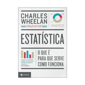 Capa do livro Estatística: O que é, para que serve, como funciona, de Charles J. Wheelan, 1ª edição, Editora Zahar, série Naked