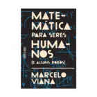 Capa do livro Matemática para seres humanos (e alguns robôs), Autor Marcelo Viana, publicado pelo Tinta da China, 1ª edição, ano 2024, 978-65-84835-73-3.