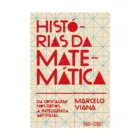 Capa do livro Histórias da matemática: Da contagem nos dedos à inteligência artificial do autor Marcelo Viana da Editora Tinta da China Brasil