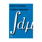 Capa do livro Medida e Integração de Pedro Jesus Fernandez, 2ª edição, publicado pelo IMPA em 2015