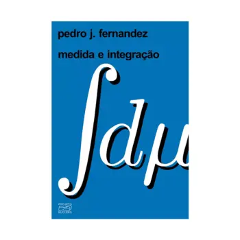 Capa do livro Medida e Integração de Pedro Jesus Fernandez, 2ª edição, publicado pelo IMPA em 2015