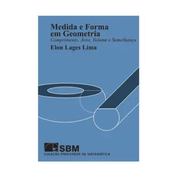Capa do livro Medida e Forma em Geometria de Elon Lages Lima, 4ª edição, publicado pela SBM