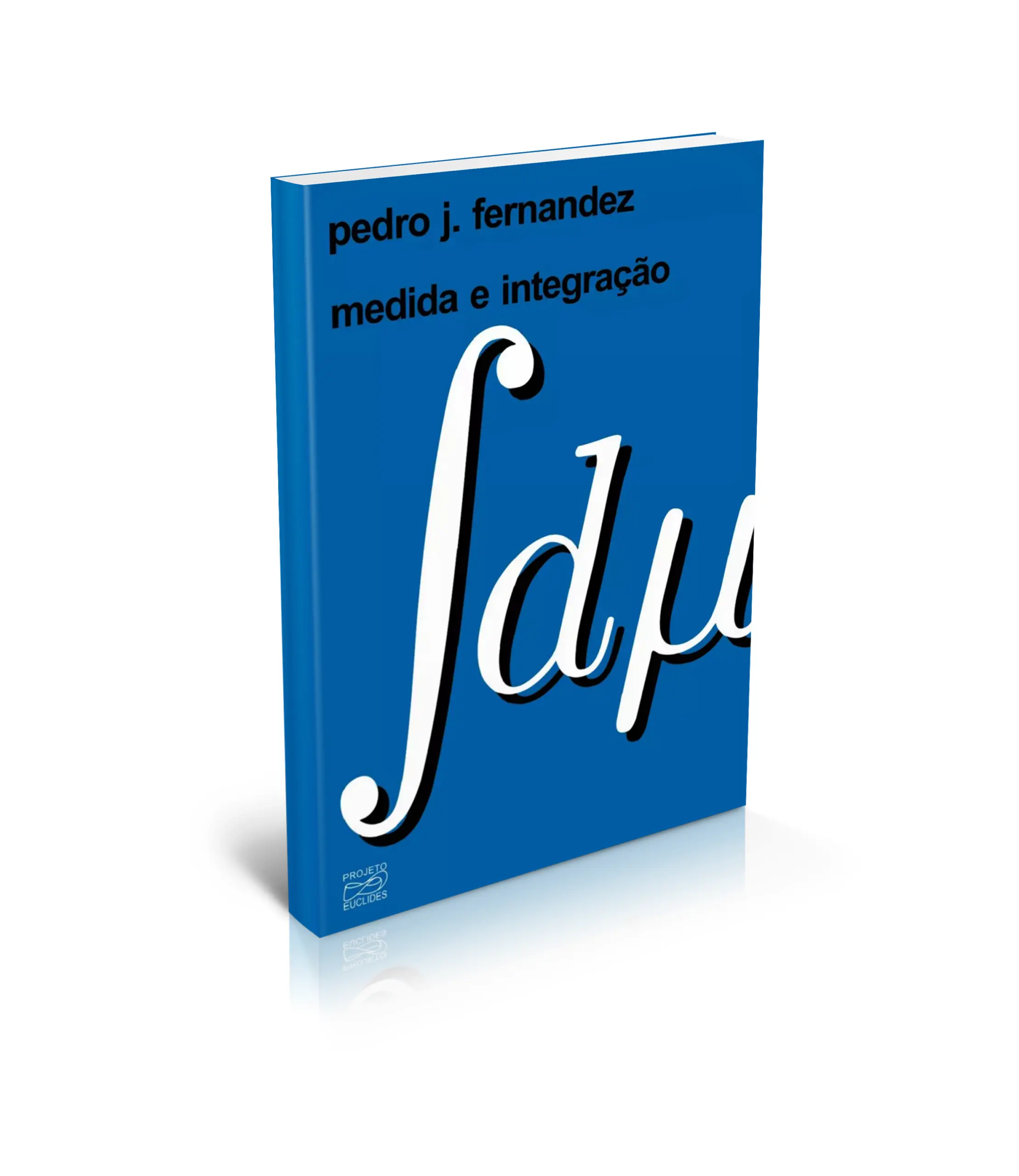 Mockup do exemplar físico do livro Medida e Integração de Pedro Jesus Fernandez, 2ª edição do IMPA